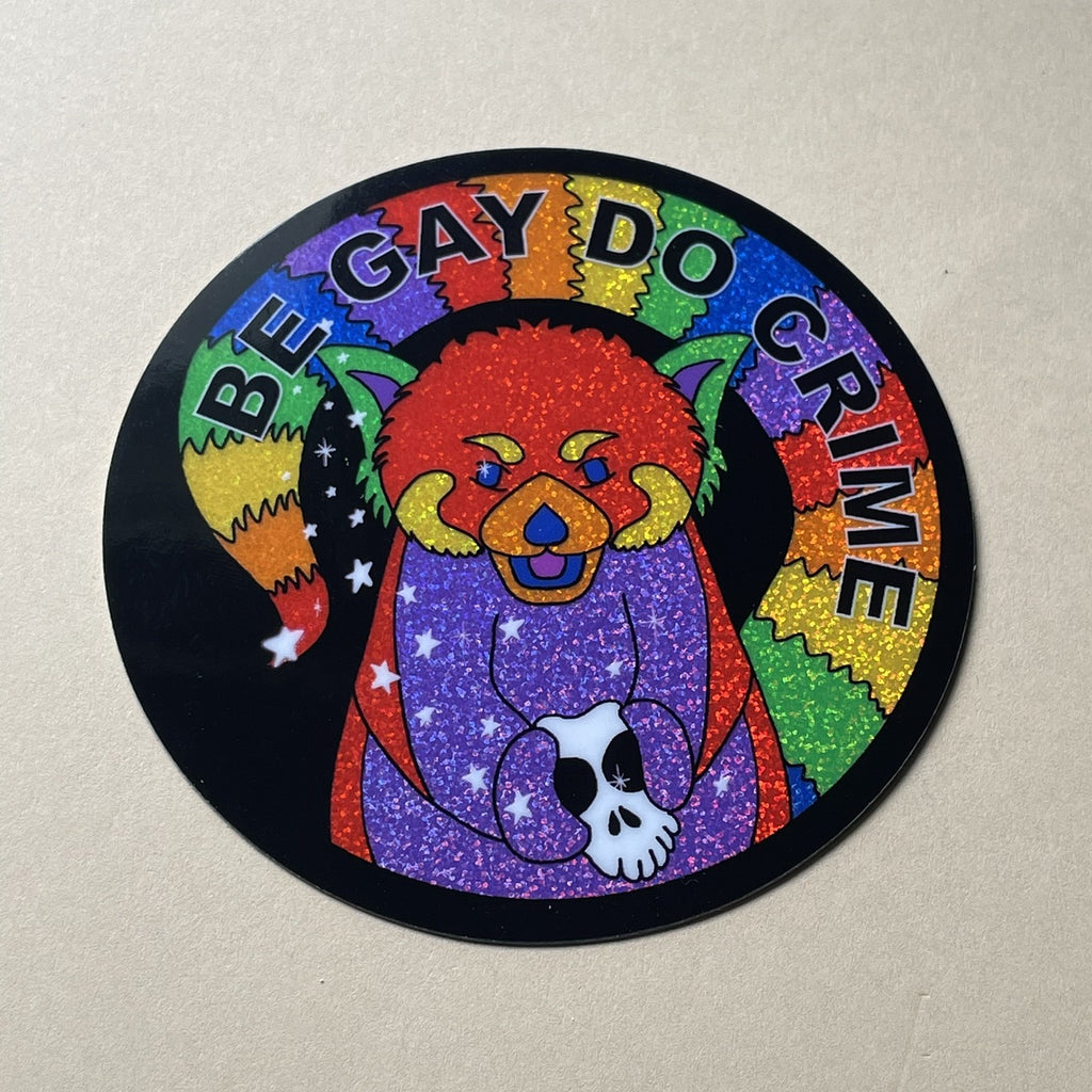 Be Gay Do Crime - Glitter Finish