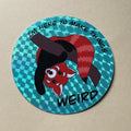 I'm Here to Make Things Weird - Holographic Finish