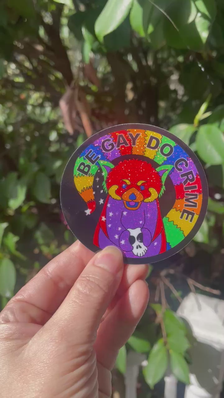 Be Gay Do Crime - Glitter Finish