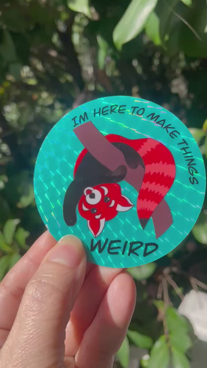 I'm Here to Make Things Weird - Holographic Finish